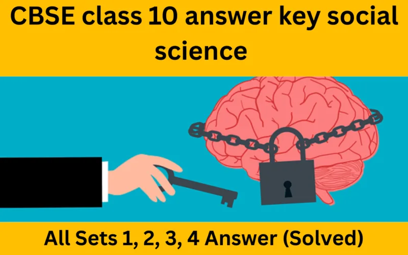 CBSE class 10 answer key social science - All Sets Answer (Solved)