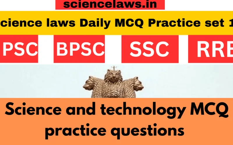 General Science and technology MCQ questions for BPSC, UPSC, SSC Exams 2025.