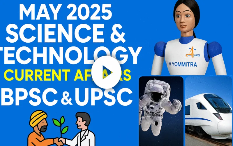 May 2025 Science and Technology Current Affairs for BPSC & UPSC