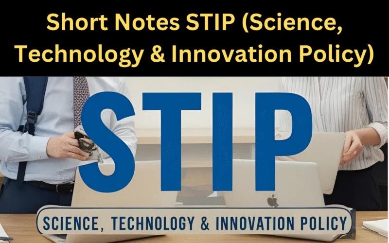 short notes STIP (Science, Technology & Innovation Policy)